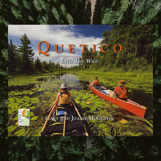 Quetico: Into the Wild - Book by Gary and JoanieMcGuffin