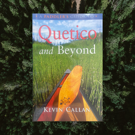 Quetico and Beyond - Book by Kevin Callan