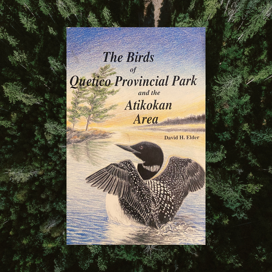 The Birds of Quetico Provincial Park and the Atikokan Area - Book by David H. Elder